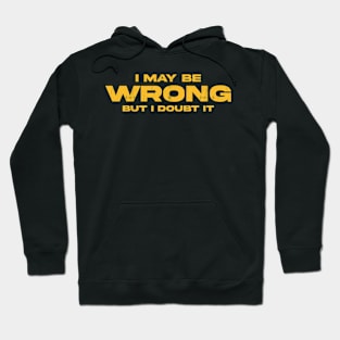 i may be wrong but i doubt it Hoodie